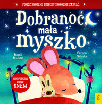 Dobranoc, mała myszko Magali Mialaret