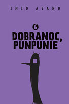Dobranoc Punpunie. Tom 6 Asano Inio
