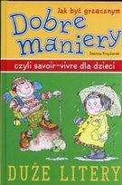 Dobre maniery czyli savoir - vivre dla dzieci - W opisie | Książka w Empik