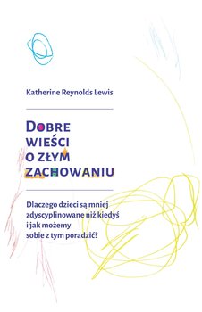 Dobre wieści o złym zachowaniu - Reynolds Lewis Katherine