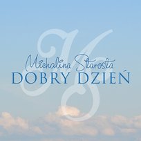 Dobry Dzień Michalina Starosta