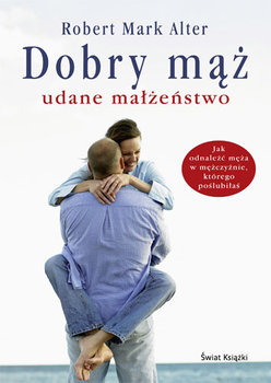 Dobry mąż, udane małżeństwo - Alter Robert Mark