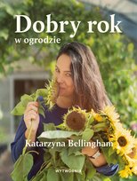 Dobry rok w ogrodzie Katarzyna Bellingham
