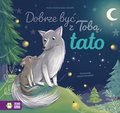 Dobrze być z Tobą, tato - Cholewińska-Szkolik Aniela