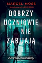 Dobrzy uczniowie nie zabijają. Liceum Freuda. Tom 6 (pocket) Moss Marcel