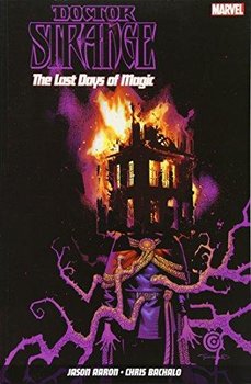 Doctor Strange. The Last Days Of Magic. Volume 2 - Aaron Jason