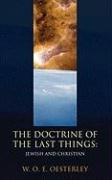 Doctrine of the Last Things - Oesterley W. O. E.