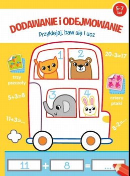 Dodawanie i odejmowanie. Przyklejaj, baw się i ucz - Opracowanie zbiorowe