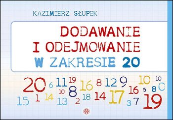 Dodawanie i odejmowanie w zakresie 20 - Słupek Kazimierz