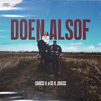 Doen Alsof - Shikss, T4L and JBigss