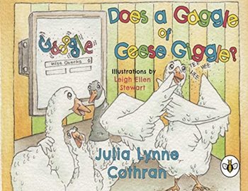 Does a Gaggle of Geese Giggle? - Julia Lynne Cothran