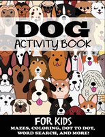 Dog Activity Book for Kids - Blue Wave Press