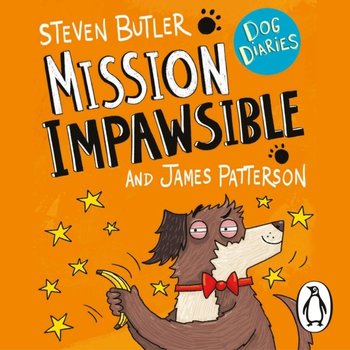 Dog Diaries. Mission Impawsible - Watson Richard, Patterson James, Butler Steven