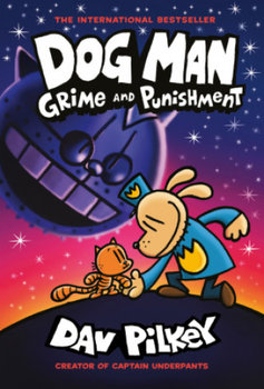 Dog Man 9: Grime and Punishment: from the bestselling creator of Captain Underpants - Pilkey Dav