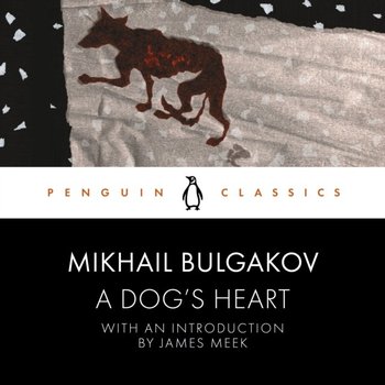 Dog's Heart - Meek James, Bulgakov Mikhail