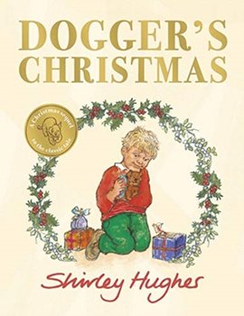Doggers Christmas. A classic seasonal sequel to the beloved Dogger - Hughes Shirley