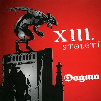 Dogma - Xiii. Stoleti
