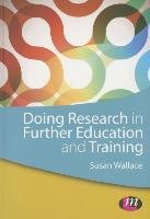 Doing Research in Further Education and Training - Wallace Susan