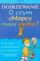 Dojrzewanie. O czym chłopcy muszą wiedzieć? Frith Alex