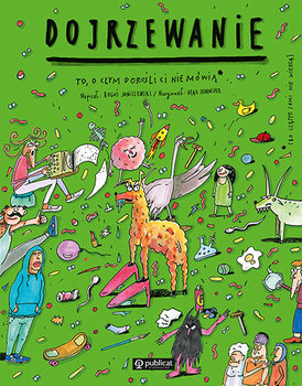 Dojrzewanie. To, o czym dorośli Ci nie mówią - Janiszewski Boguś