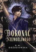 Dokonać niemożliwego Goździewska Beata