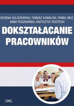 Dokształcanie pracowników - Goliszewska Bożena, Kowalski Tomasz, Muż Paweł, Puszkarska Anna, Rutecki Krzysztof