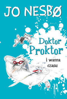 Doktor Proktor i wanna czasu - Nesbo Jo