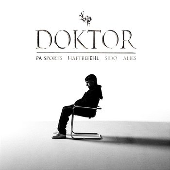 Doktor - PA Sports, Sido, Haftbefehl, Alies