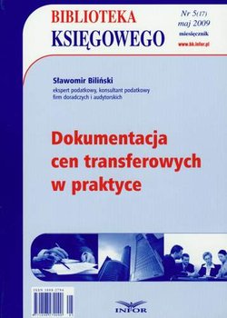 Dokumentacja Cen Transferowych w Praktyce. Biblioteka Księgowego 2009/05 - Biliński Sławomir