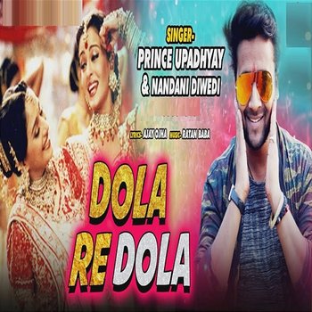 Dola Re Dola - Prince Upadhyay & Nandini Diwedi
