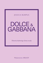 Dolce & Gabbana. Historia kultowego domu mody Bumpus Jessica