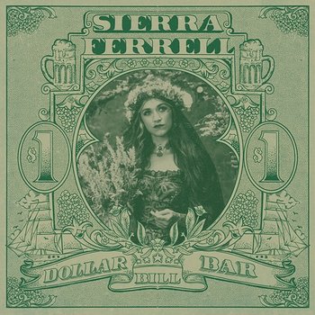 Dollar Bill Bar - Sierra Ferrell