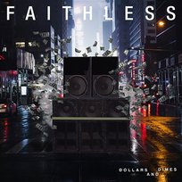 Dollars And Dimes Faithless feat. Bebe Rexha