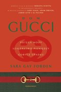 Dom Gucci. Potęga mody, szaleństwo pieniędzy, gorycz upadku - ebook mobi&nbsp;-&nbsp;Forden Sara Gay