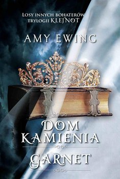 Dom kamienia. Garnet - Ewing Amy