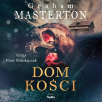 Dom kości - audiobook Masterton Graham