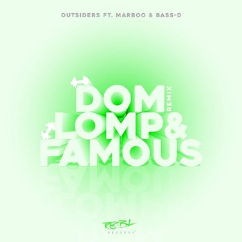 Dom, Lomp & Famous (Remix) - Outsiders feat. Bass-D, Marboo