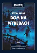 Dom na Wyrębach. Tom 1 - audiobook - Darda Stefan