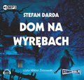 Dom na Wyrębach. Tom 1 - Darda Stefan