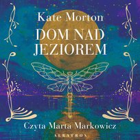 Dom nad jeziorem - audiobook Morton Kate
