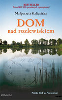 Dom nad rozlewiskiem Kalicińska Małgorzata