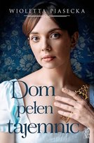 Dom pełen tajemnic Piasecka Wioletta