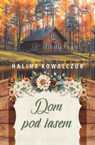 Dom pod lasem Kowalczuk Iwan