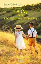 Dom pod szczęśliwą gwiazdą Formella Ewa
