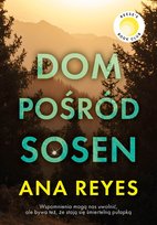 Dom pośród sosen Ana Reyes