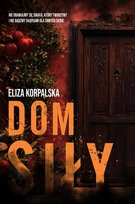 Dom siły Korpalska Eliza