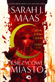 Dom Ziemi i Krwi. Księżycowe Miasto. Tom 1. Część 1-2 - ebook epub - Maas Sarah J.