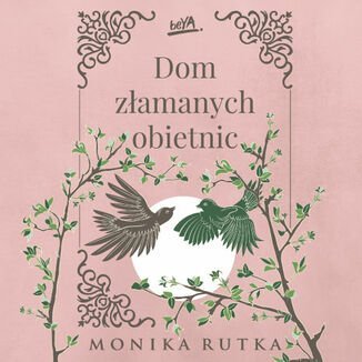 Dom złamanych obietnic - audiobook - Rutka Monika