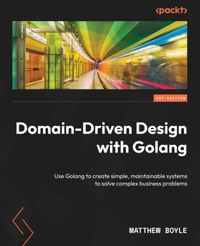 Domain-Driven Design with Golang - ebook epub - Matthew Boyle