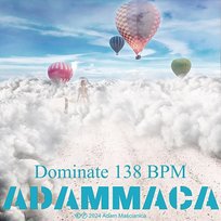 Dominate 138 BPM AdamMaca